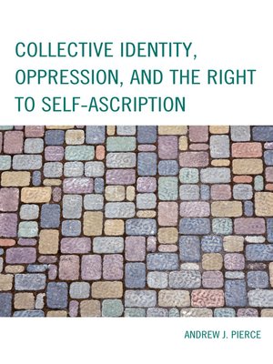 cover image of Collective Identity, Oppression, and the Right to Self-Ascription